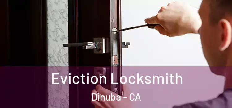  Eviction Locksmith Dinuba - CA